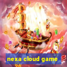 nexa cloud game